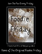 Foodie Friday at Designs by Gollum