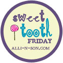 Sweet Tooth Friday